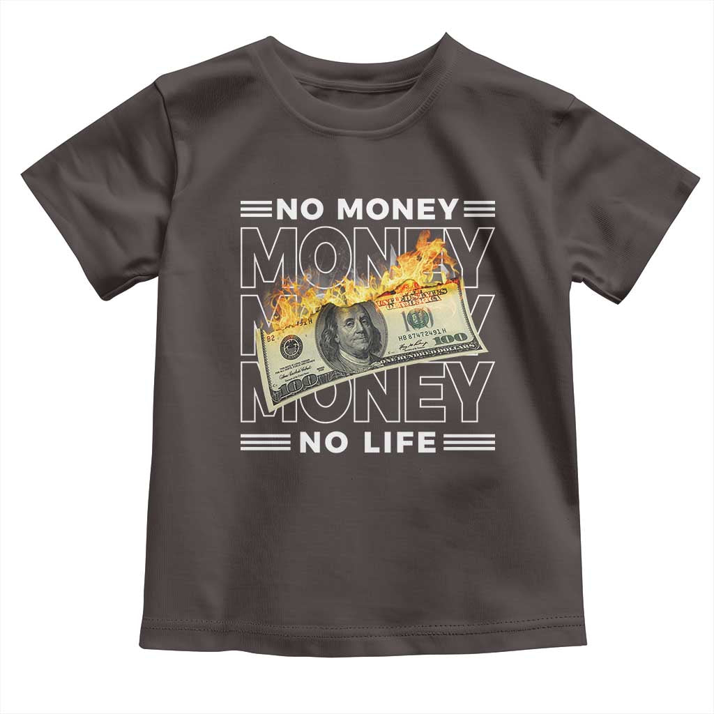 No Money No Life Toddler T Shirt