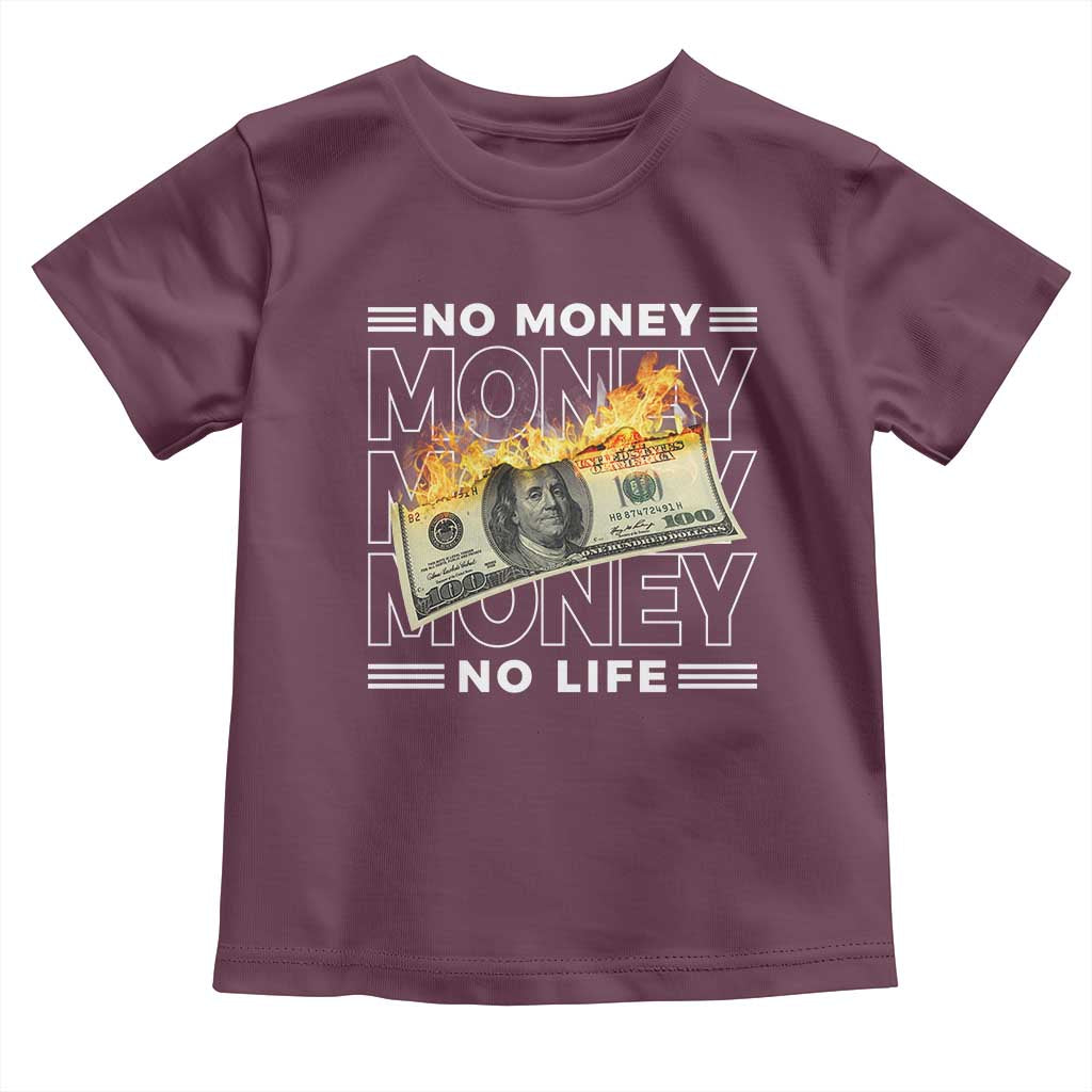 No Money No Life Toddler T Shirt
