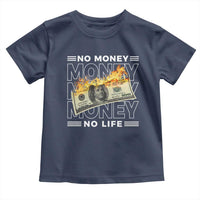 No Money No Life Toddler T Shirt
