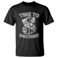 Time To Make Money T Shirt - Wonder Print Shop