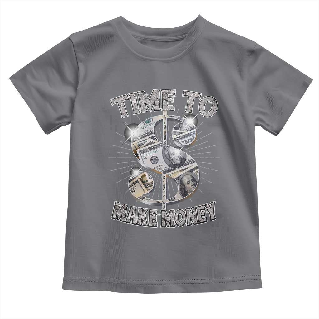 Time To Make Money Toddler T Shirt