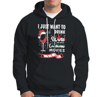 I Just Want to Drink Wine and Watch Christmas Movies Hoodie - Wonder Print Shop