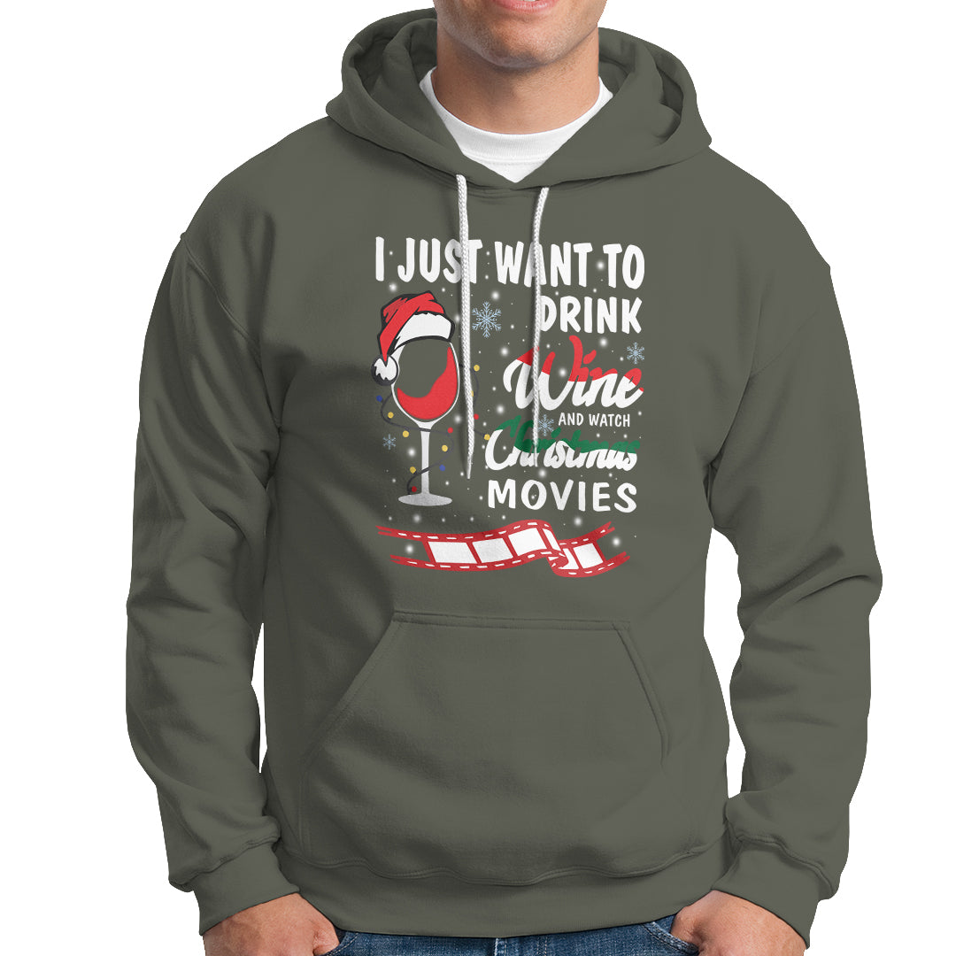 I Just Want to Drink Wine and Watch Christmas Movies Hoodie - Wonder Print Shop
