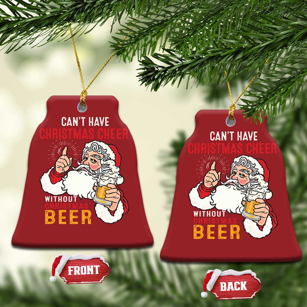 Funny Santa Drinking Christmas Ornament Can't Have Christmas Cheer Without Christmas Beer - Wonder Print Shop