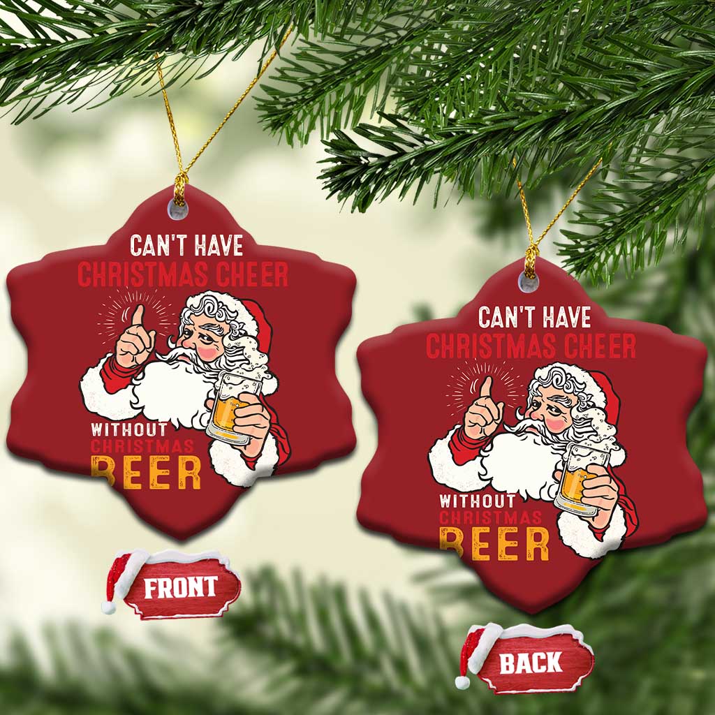 Funny Santa Drinking Christmas Ornament Can't Have Christmas Cheer Without Christmas Beer - Wonder Print Shop