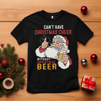 Can't Have Christmas Cheer Without Christmas Beer Santa Drinking T Shirt - Wonder Print Shop