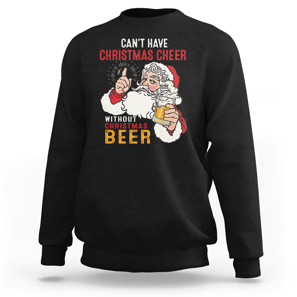 Can't Have Christmas Cheer Without Christmas Beer Santa Drinking Sweatshirt - Wonder Print Shop