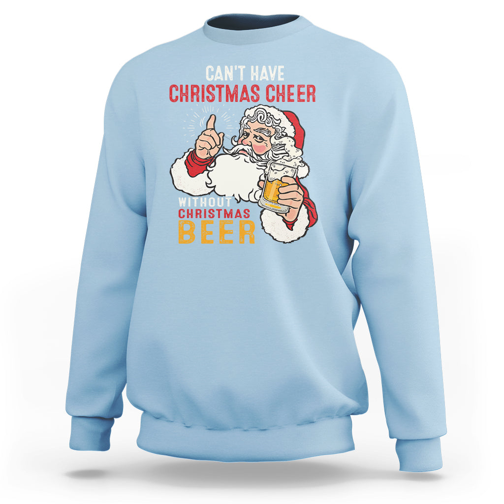 Can't Have Christmas Cheer Without Christmas Beer Santa Drinking Sweatshirt - Wonder Print Shop