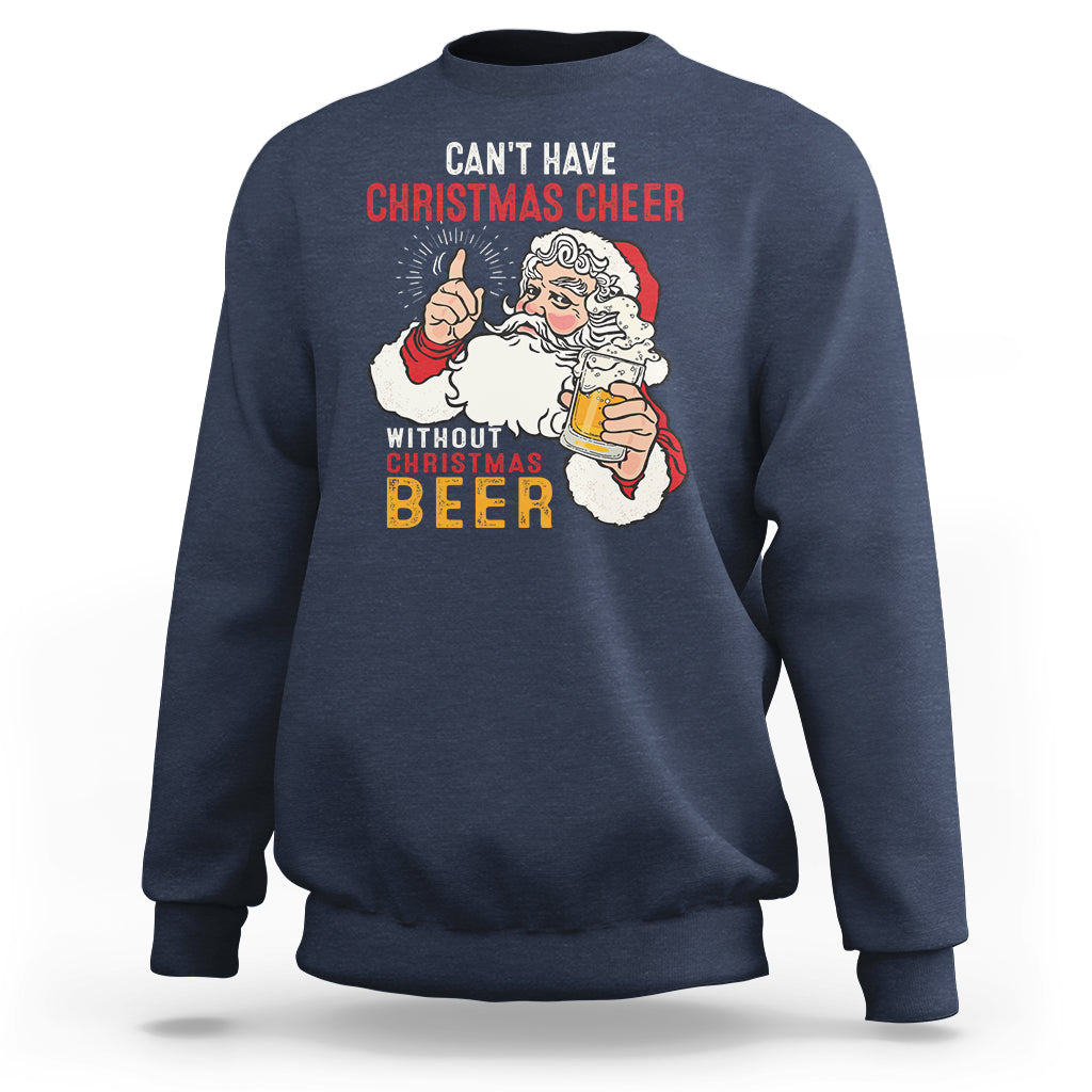 Can't Have Christmas Cheer Without Christmas Beer Santa Drinking Sweatshirt - Wonder Print Shop