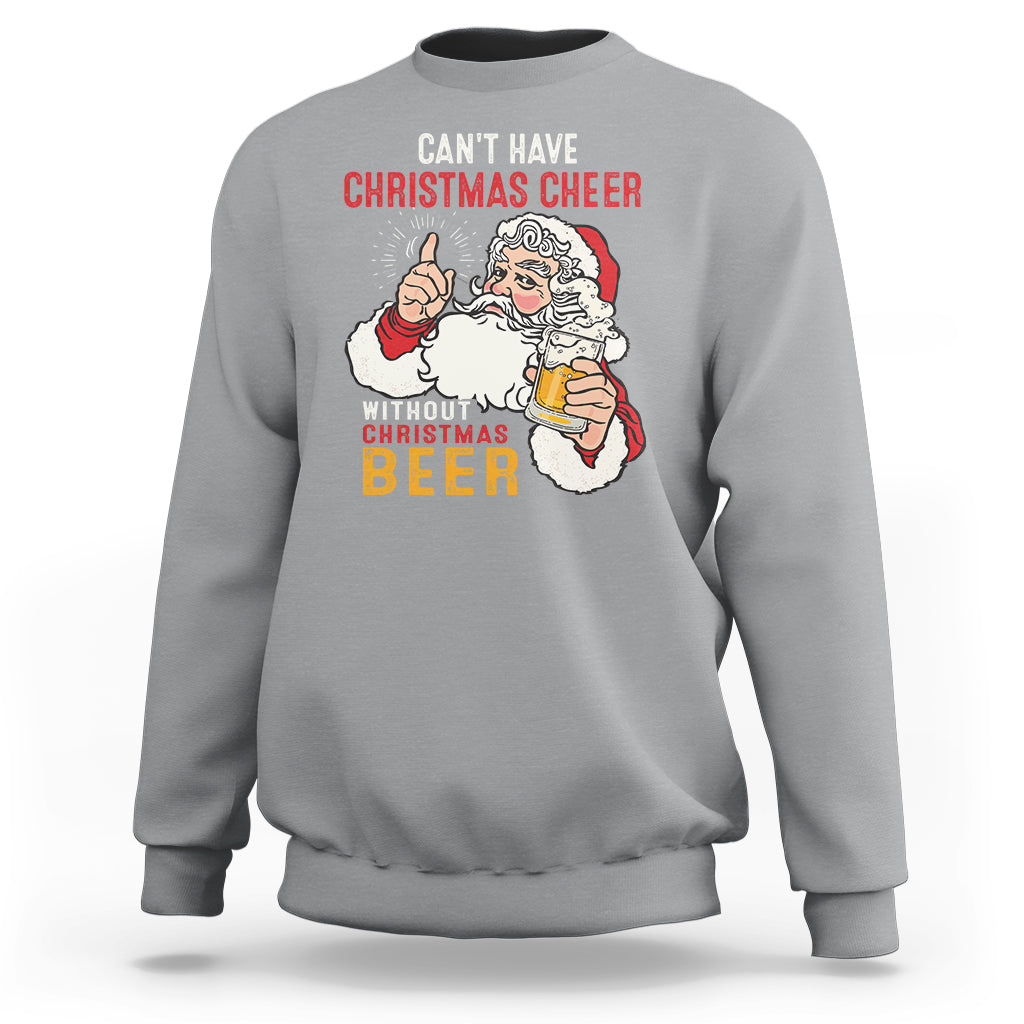 Can't Have Christmas Cheer Without Christmas Beer Santa Drinking Sweatshirt - Wonder Print Shop