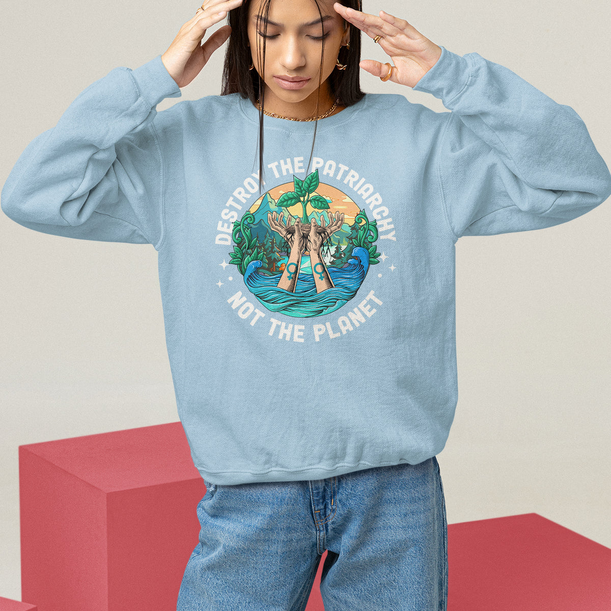 Destroy The Patriarchy Not The Planet Smash Patriarchy Feminist Earth Day Sweatshirt - Wonder Print Shop
