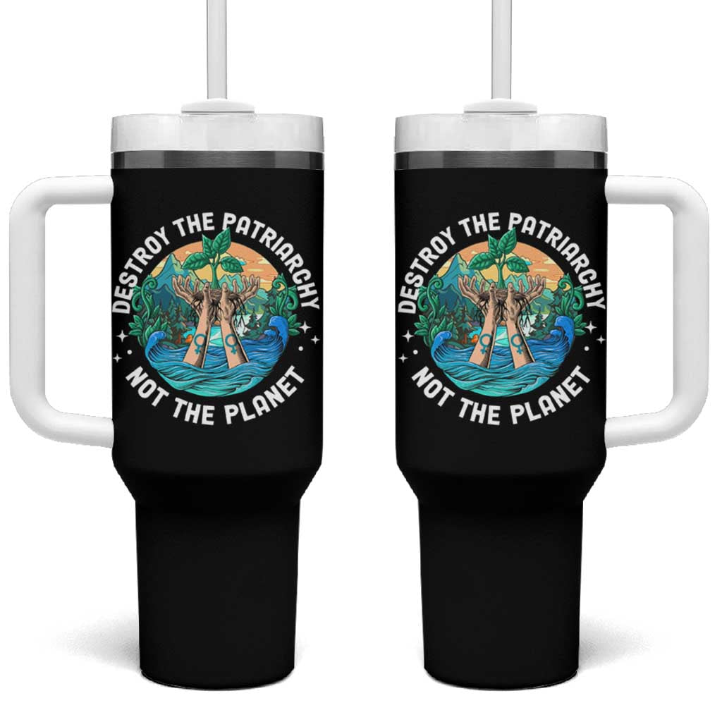 Destroy The Patriarchy Not The Planet Smash Patriarchy Feminist Earth Day Tumbler With Handle