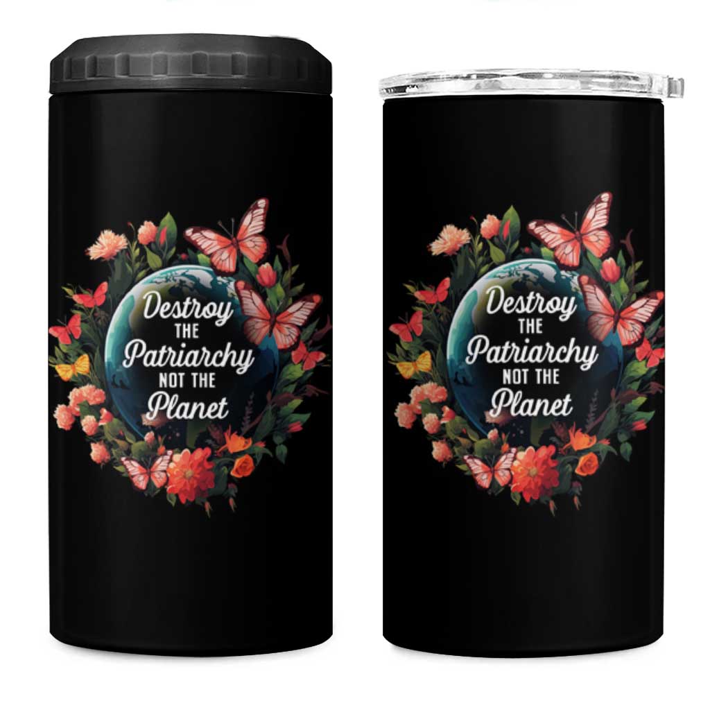 Feminist 4 in 1 Can Cooler Tumbler Destroy The Patriarchy Not The Planet Smash Patriarchy Earth Day