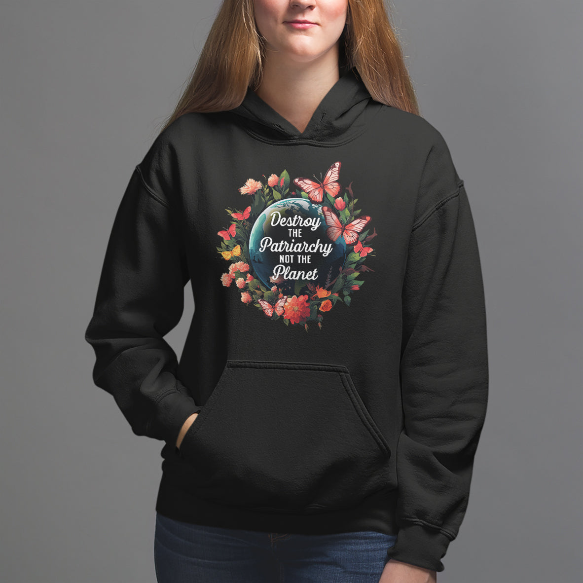 Feminist Hoodie Destroy The Patriarchy Not The Planet Smash Patriarchy Earth Day - Wonder Print Shop