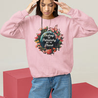 Feminist Sweatshirt Destroy The Patriarchy Not The Planet Smash Patriarchy Earth Day - Wonder Print Shop