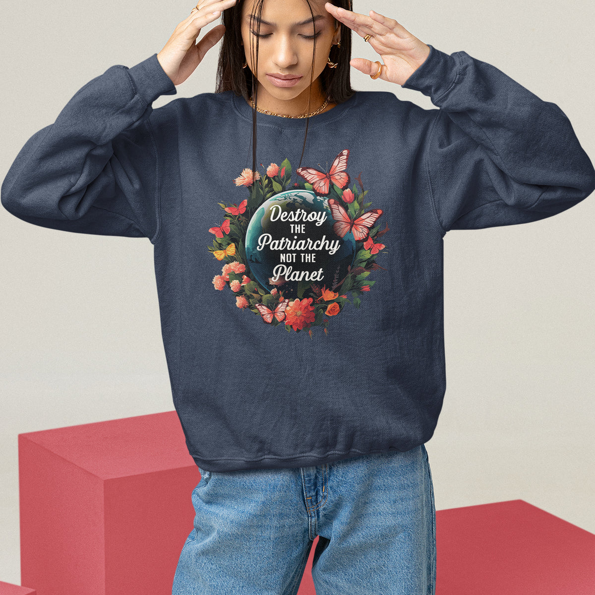 Feminist Sweatshirt Destroy The Patriarchy Not The Planet Smash Patriarchy Earth Day - Wonder Print Shop