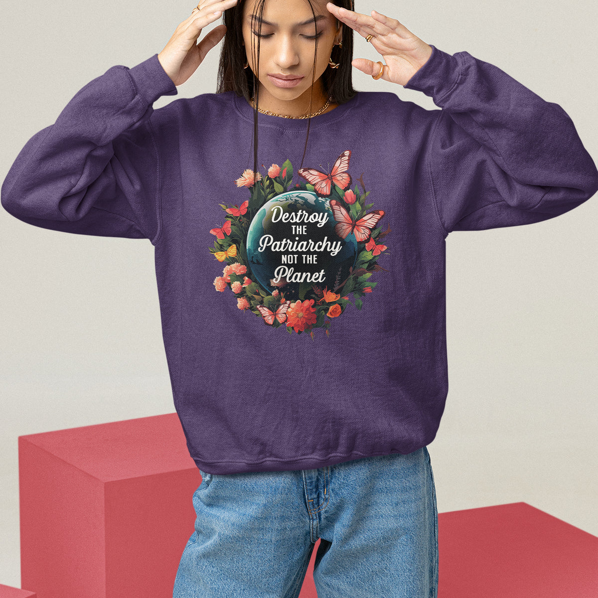 Feminist Sweatshirt Destroy The Patriarchy Not The Planet Smash Patriarchy Earth Day - Wonder Print Shop
