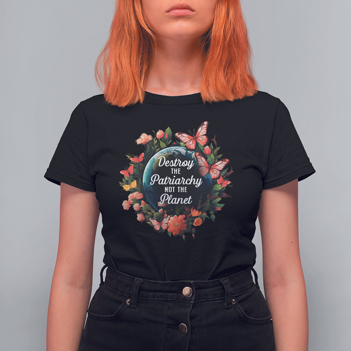 Feminist T Shirt For Women Destroy The Patriarchy Not The Planet Smash Patriarchy Earth Day - Wonder Print Shop