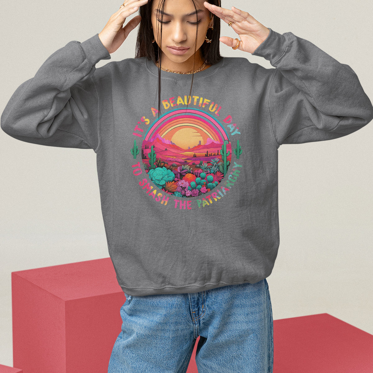 Feminist Sweatshirt It's A Beautiful Day To Smash The Patriarchy Rainbow - Wonder Print Shop