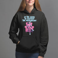 Feminist Hoodie In A Mood To Destroy The Patriarchy Cool Women Smoking - Wonder Print Shop