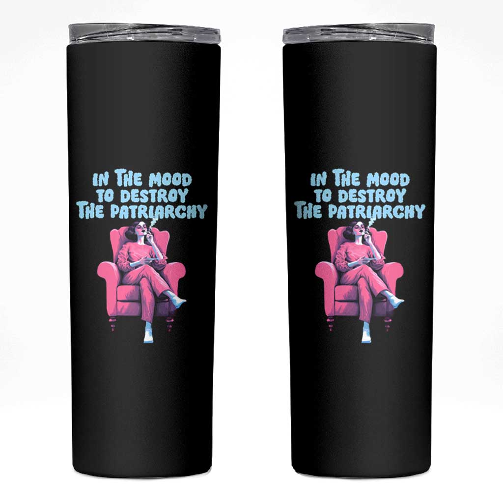 Feminist Skinny Tumbler In A Mood To Destroy The Patriarchy Cool Women Smoking
