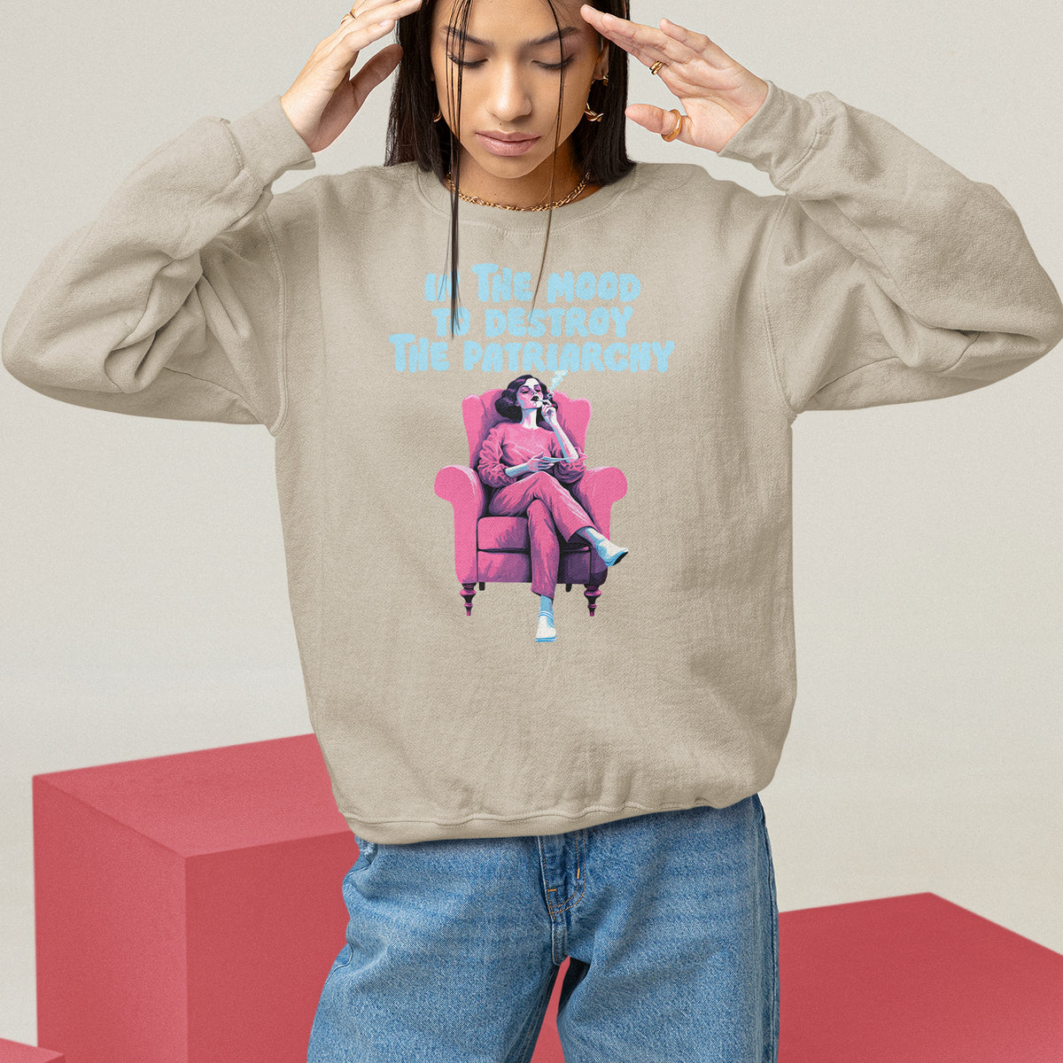 Feminist Sweatshirt In A Mood To Destroy The Patriarchy Cool Women Smoking - Wonder Print Shop