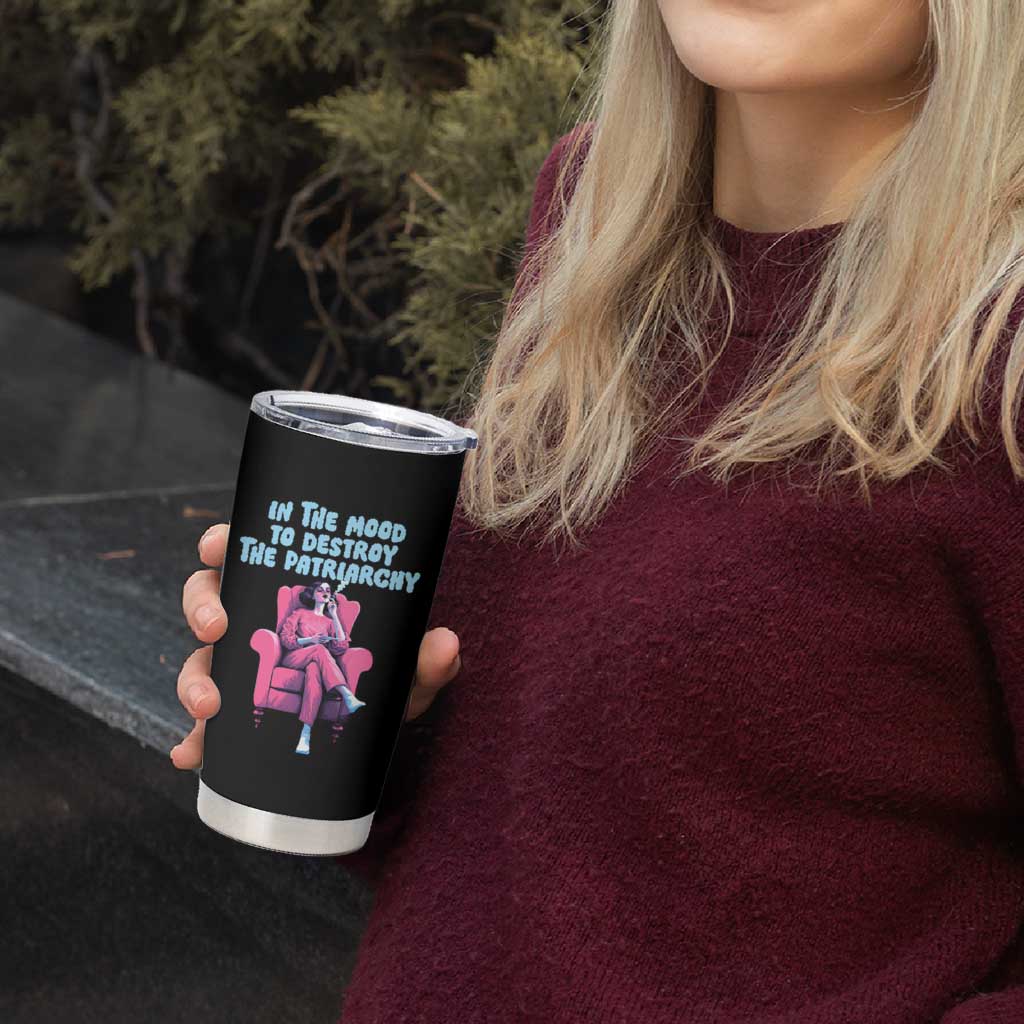 Feminist Tumbler Cup In A Mood To Destroy The Patriarchy Cool Women Smoking