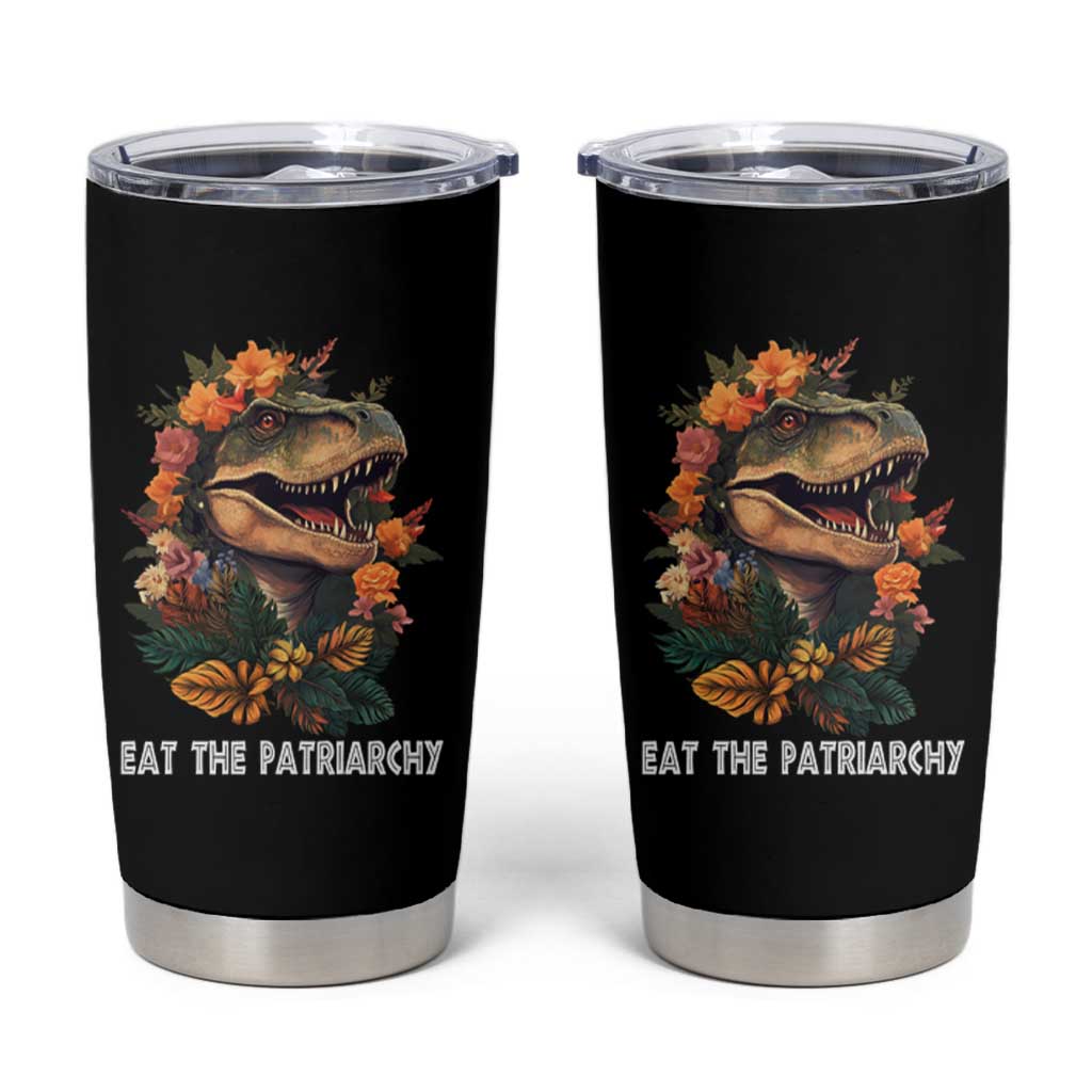 Eat The Patriarchy Feminist Dinosaur Tumbler Cup