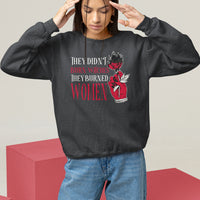 Feminist Witch Sweatshirt They Didn't Burn Witches They Burned Women Rose - Wonder Print Shop