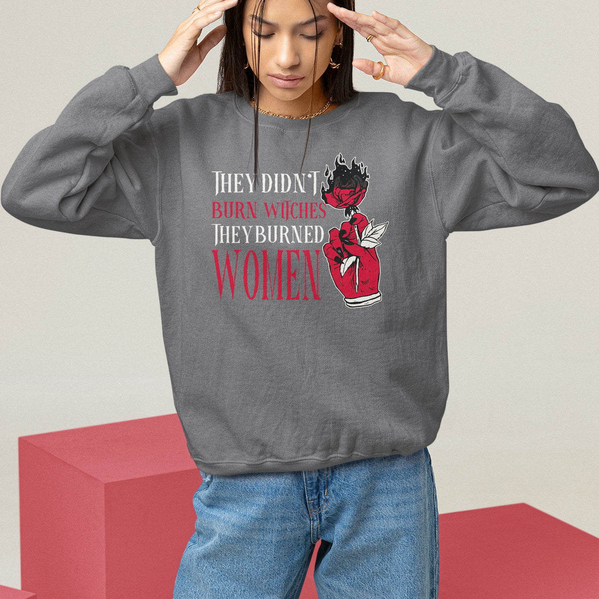 Feminist Witch Sweatshirt They Didn't Burn Witches They Burned Women Rose - Wonder Print Shop