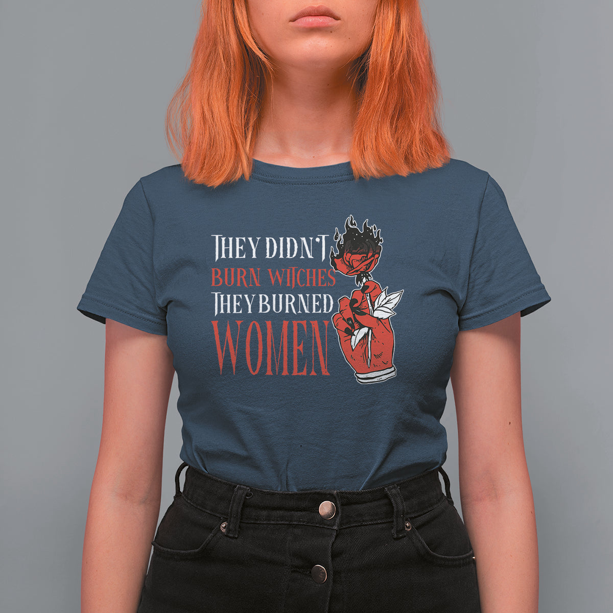 Feminist Witch T Shirt For Women They Didn't Burn Witches They Burned Women Rose - Wonder Print Shop