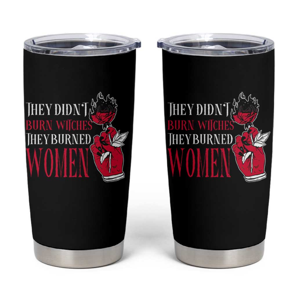 Feminist Witch Tumbler Cup They Didn't Burn Witches They Burned Women Roses