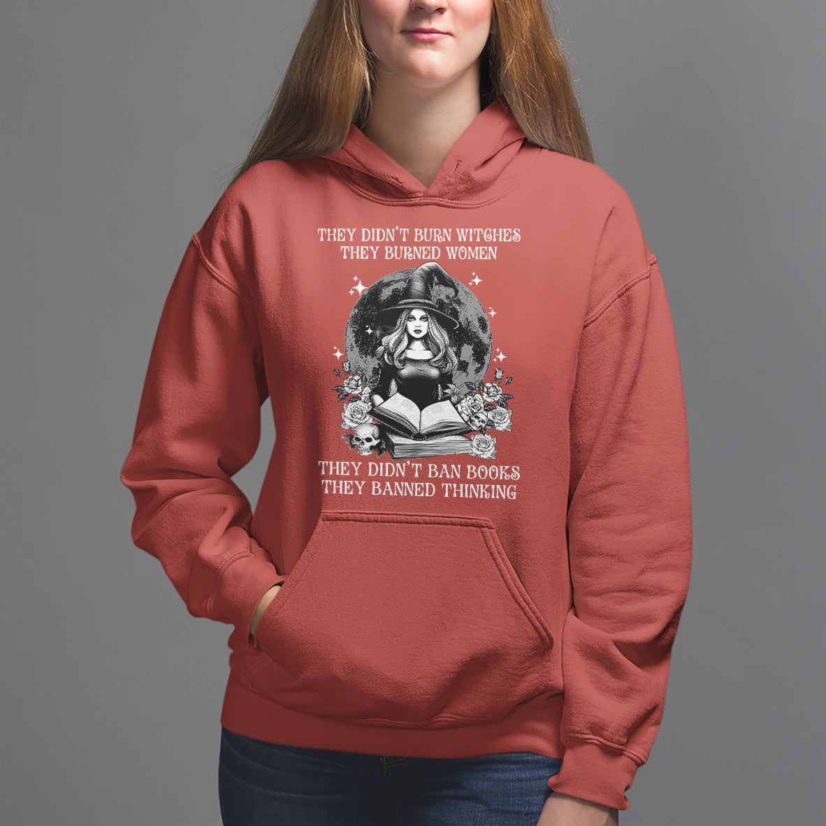 They Didn't Burn Witches They Burned Women They Didn't Ban Books They Banned Thinking Hoodie - Wonder Print Shop