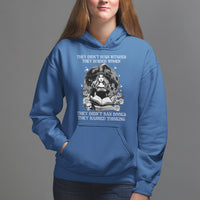 They Didn't Burn Witches They Burned Women They Didn't Ban Books They Banned Thinking Hoodie - Wonder Print Shop