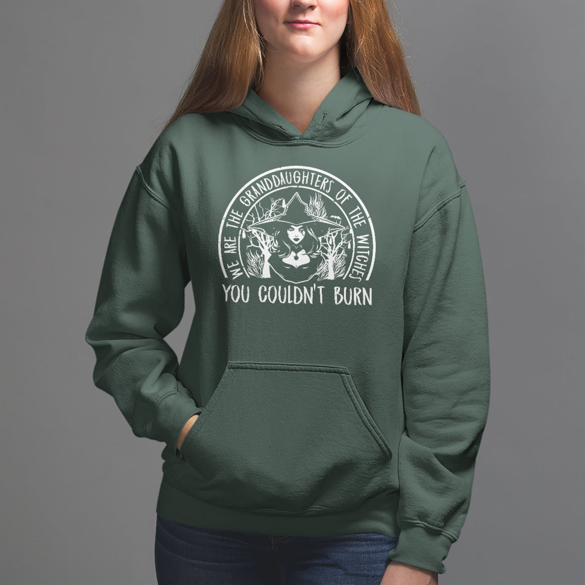 We Are The Granddaughters Of The Witches You Couldn't Burn Hoodie - Wonder Print Shop