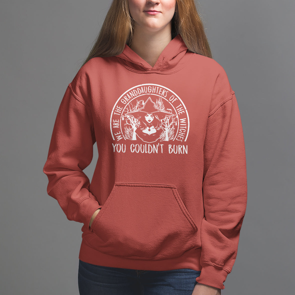 We Are The Granddaughters Of The Witches You Couldn't Burn Hoodie - Wonder Print Shop