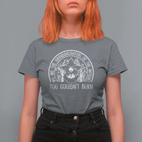 We Are The Granddaughters Of The Witches You Couldn't Burn T Shirt For Women - Wonder Print Shop