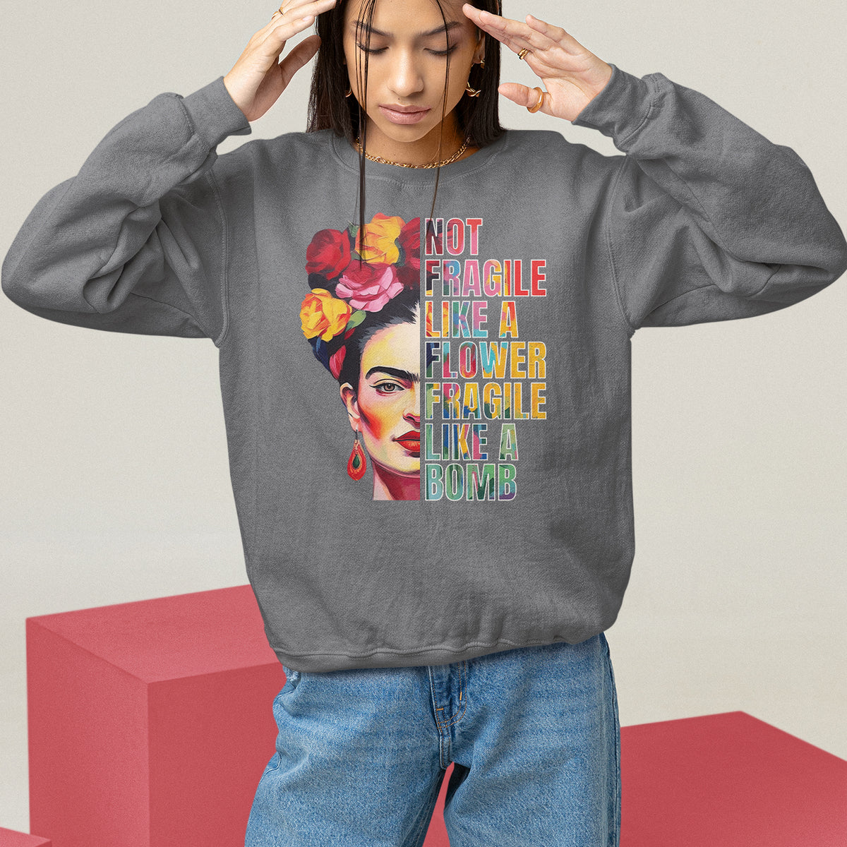 Women's Rights Sweatshirt Not Fragile Like A Flower Fragile Like A Bomb - Wonder Print Shop
