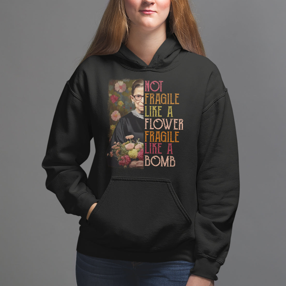 Women's Rights Hoodie RBG Not Fragile Like A Flower Fragile Like A Bomb - Wonder Print Shop