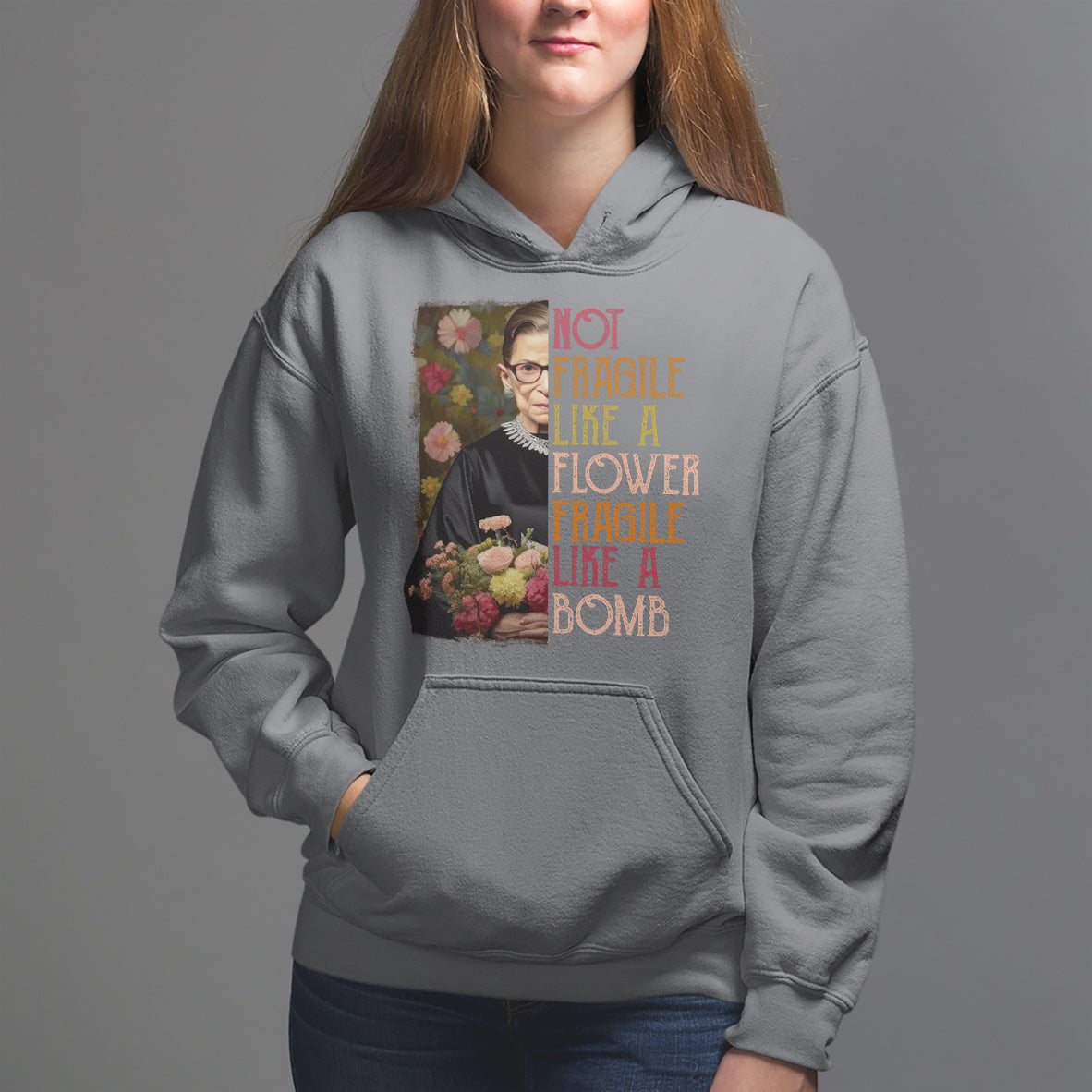 Women's Rights Hoodie RBG Not Fragile Like A Flower Fragile Like A Bomb - Wonder Print Shop