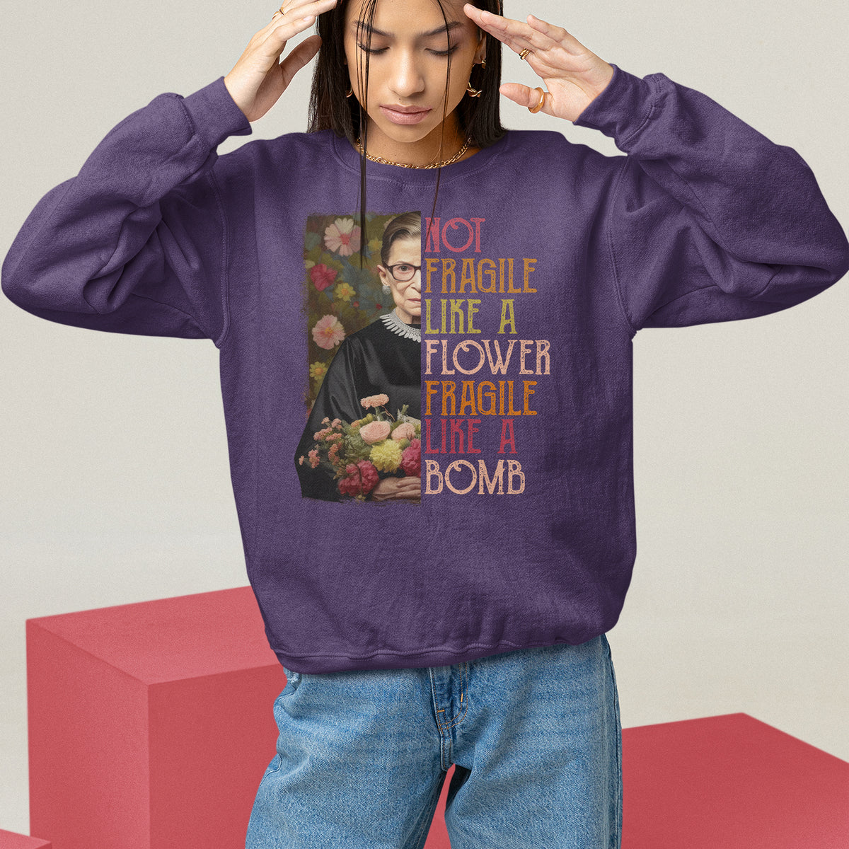 Women's Rights Sweatshirt RBG Not Fragile Like A Flower Fragile Like A Bomb - Wonder Print Shop