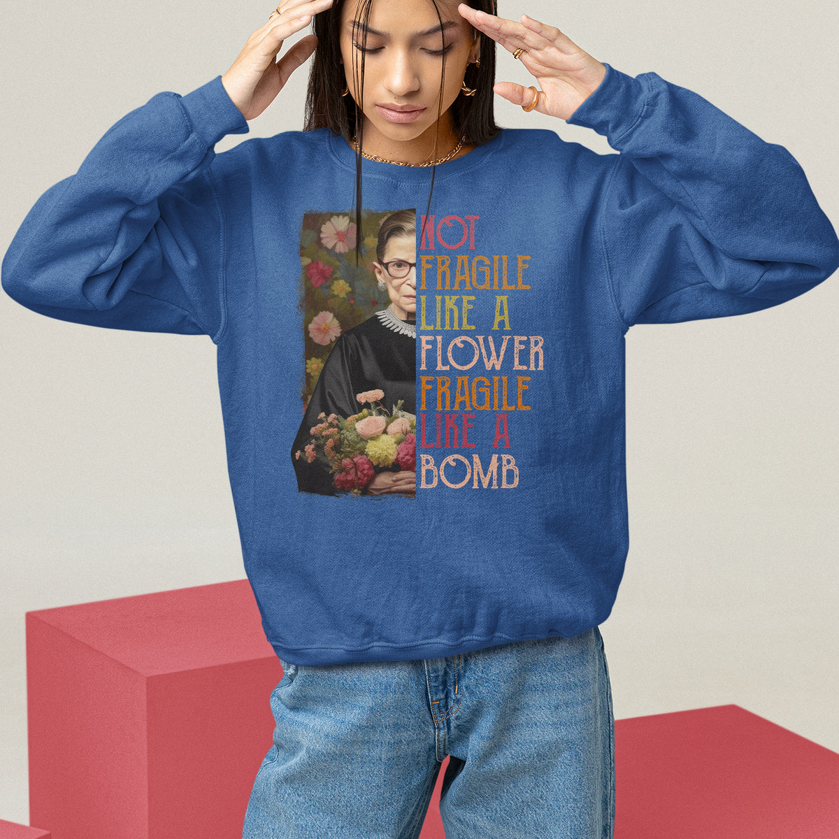 Women's Rights Sweatshirt RBG Not Fragile Like A Flower Fragile Like A Bomb - Wonder Print Shop