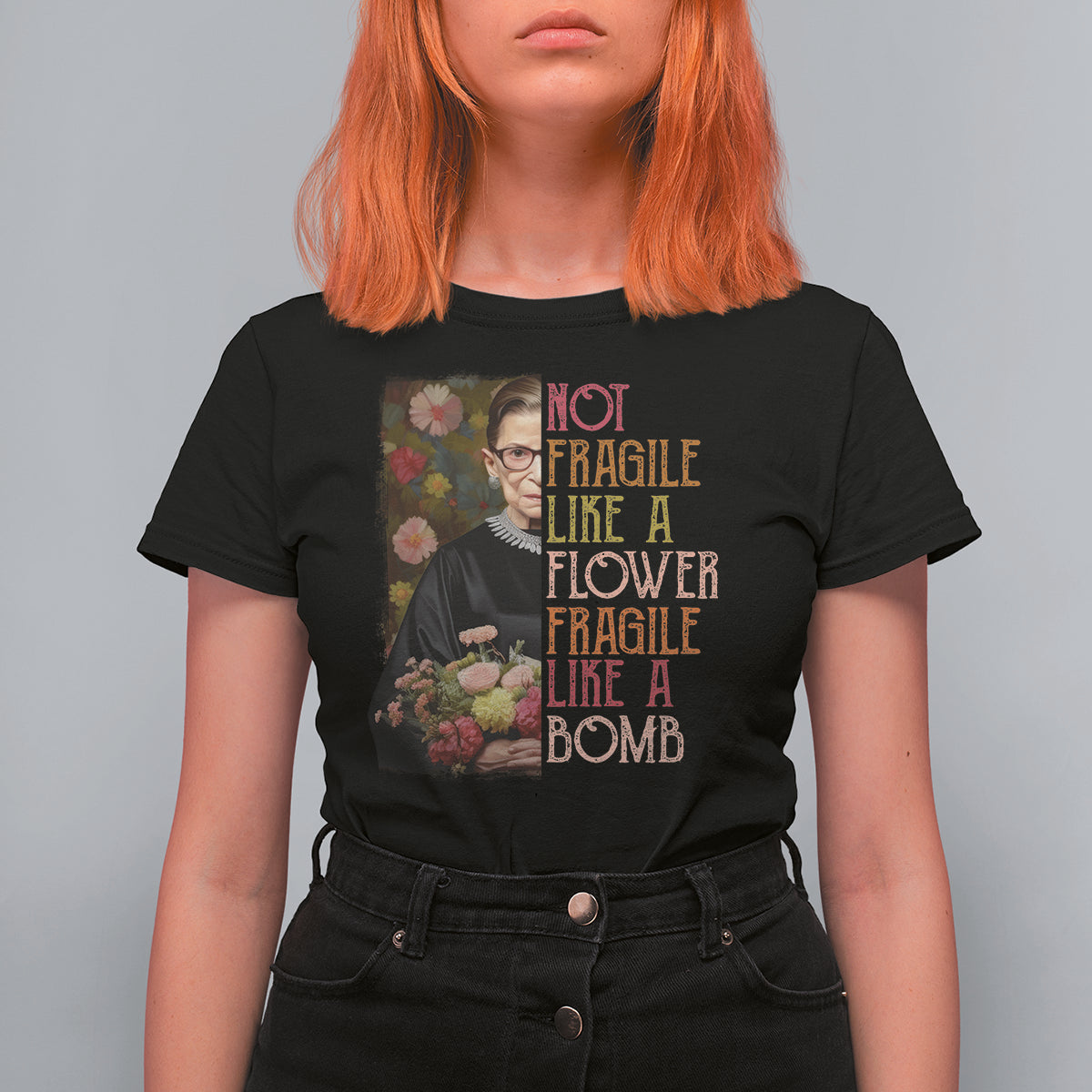 Women's Rights T Shirt For Women RBG Not Fragile Like A Flower Fragile Like A Bomb - Wonder Print Shop
