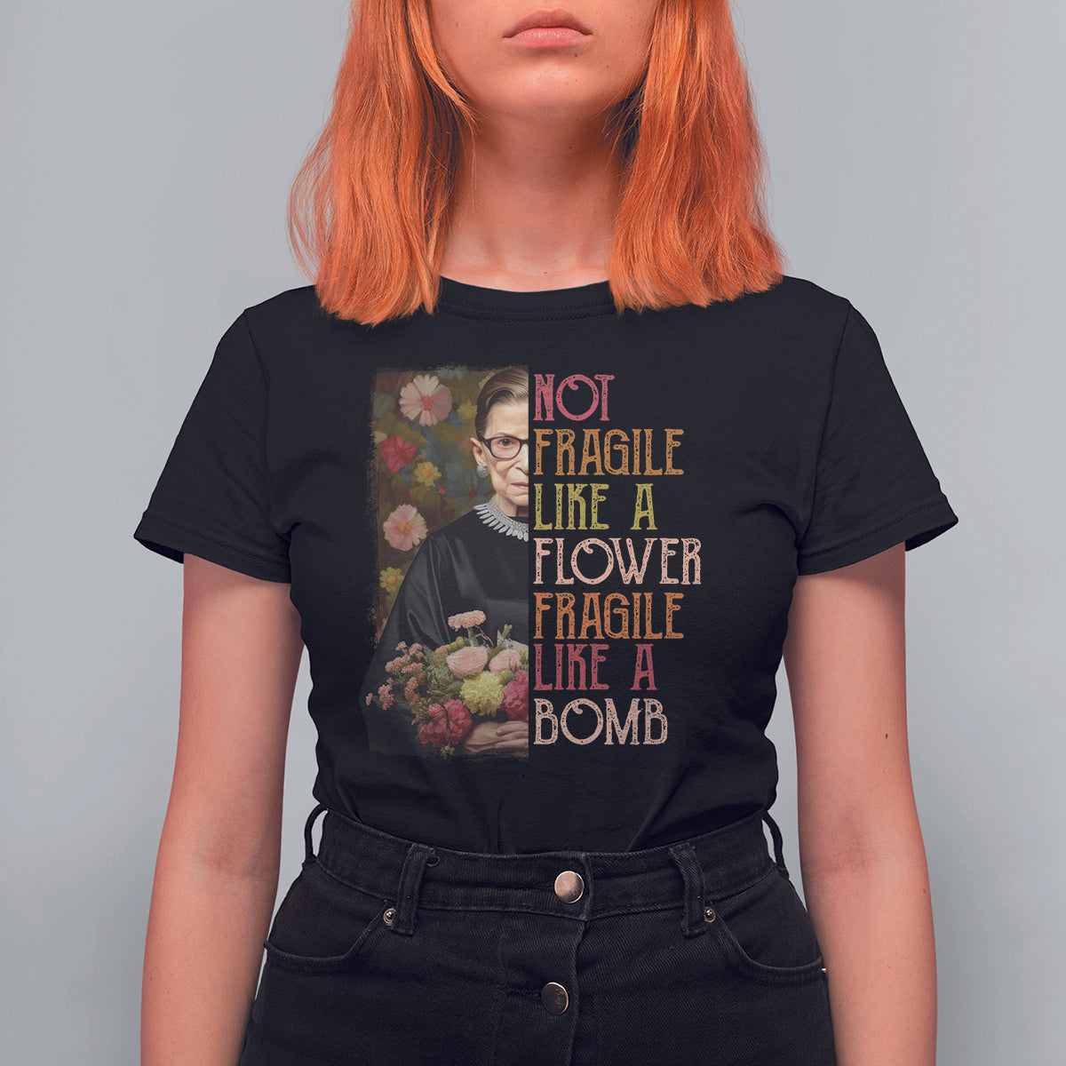 Women's Rights T Shirt For Women RBG Not Fragile Like A Flower Fragile Like A Bomb - Wonder Print Shop