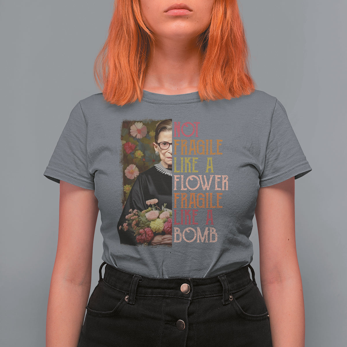 Women's Rights T Shirt For Women RBG Not Fragile Like A Flower Fragile Like A Bomb - Wonder Print Shop