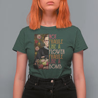 Women's Rights T Shirt For Women RBG Not Fragile Like A Flower Fragile Like A Bomb - Wonder Print Shop
