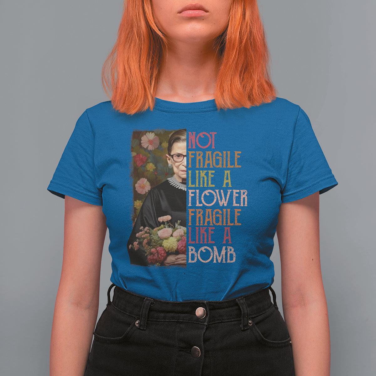 Women's Rights T Shirt For Women RBG Not Fragile Like A Flower Fragile Like A Bomb - Wonder Print Shop