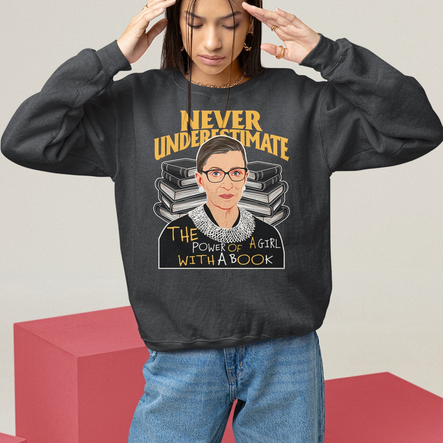 Never Underestimate The Power Of A Girl With A Book Sweatshirt Feminist RBG Ruth Bader Ginsburg - Wonder Print Shop