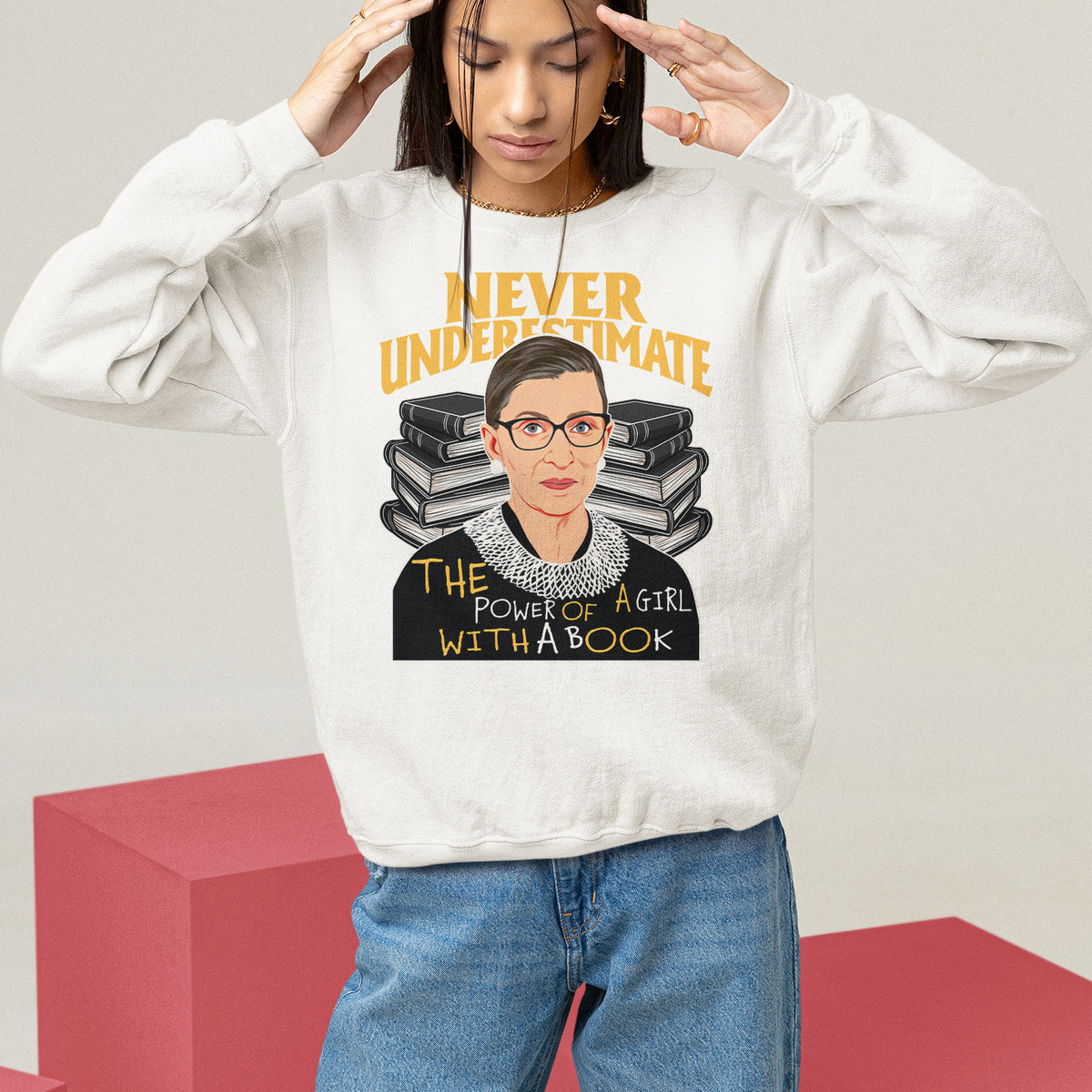 Never Underestimate The Power Of A Girl With A Book Sweatshirt Feminist RBG Ruth Bader Ginsburg - Wonder Print Shop