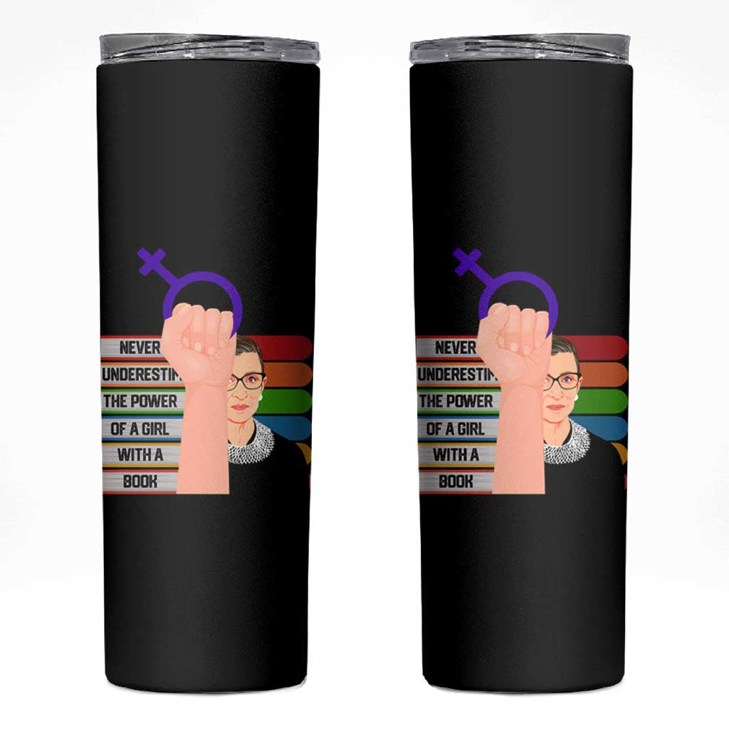 Feminist Skinny Tumbler Never Underestimate The Power Of A Girl With A Book RBG